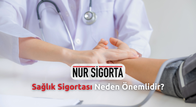 Sağlık Sigortası Neden Önemlidir